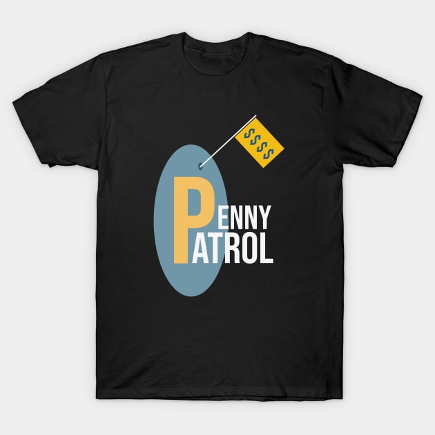 Funny Accounting Pun Penny Patrol T-Shirt by whyitsme